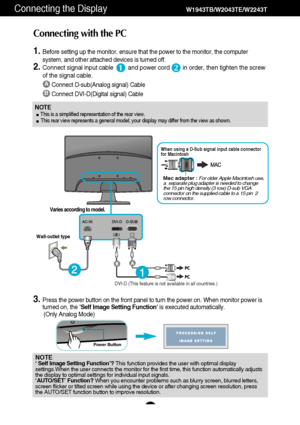 Page 98
Connecting the DisplayW1943TB/W2043TE/W2243T
NOTE‘ Self Image Setting Function’? This function provides the user with optimal display
settings.When the user connects the monitor for the first time, this function automatically adjusts
the display to optimal settings for individual input signals. 
‘AUTO/SET’ Function? When you encounter problems such as blurry screen, blurred letters,
screen flicker or tilted screen while using the device or after changing screen resolution, press
the AUTO/SET function...