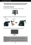 Page 65
Connecting the Display
Before setting up the monitor, ensure that the power to the monitor,
the computer system, and other attached devices are turned off. 
Connecting the stand base
1. Place the monitor with its front facing downward on a cushion or soft cloth.
3. Once assembled take the monitor up carefully and face the front side.
WARNING The tape and locking pin may only be removed from those monitors equipped with a
standing base when the base is pulled up. Otherwise, you may be injured by the...