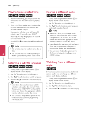 Page 50Operating
50
Operating4
Playing from selected time 
eroy
1. Press INFO/MENU (
m) during playback. The 
time search box shows the elapsed playing 
time.
2.
 
 S
 elect the [ Time] option and then input the 
required start time in hours, minutes, and 
seconds from left to right. 
For example, to find a scene at 2 hours, 10 
minutes, and 20 seconds, enter “21020”.
Press  A/D  to skip the playback 60 seconds 
forward or backward.
3.
 
P
 ress ENTER ( b) to start playback from selected 
time. 
 y T

his...