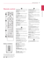 Page 13Getting Started13
Getting Started1Remote control
INFO/MENU
FUNCTION
INFO/MENU
FUNCTION
INFO/MENU
FUNCTION
Battery Installation
Remove the battery cover on the rear of the Remote Control, and 
insert R03 (size AAA) battery with 
4 and 
5 matched correctly. •  •  •  •  •  •  
a
 •  •  •  •  •  •
FUNCTION: Changes input mode.
SUBTITLE: Selects a subtitle 
language.
1 (POWER): Switches the player 
ON or OFF.
B  (OPEN/CLOSE): Ejects a disc.
SLEEP: Sets a certain period of 
time after which the unit will...