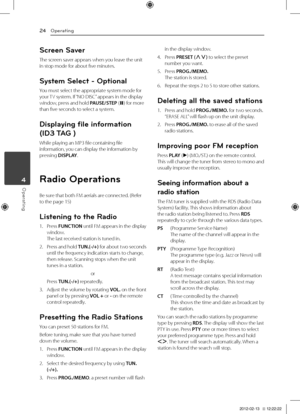 Page 24Operating2\b
Oper\fting4
S\breen Saver
The	screen	saver	appears	when	you	leave	the	unit	in	stop	mode	for	about	five	minutes.
System Se\fe\bt - Optiona\f
You	must	select	the	appropriate	system	mode	for	your	TV	system.	If	 “NO	DISC”	appears	in	the	display	window,	press	and	hold	PAUSE/STEP	(M)	for	more	than	five	seconds	to	select	a	system.	
Disp\faying fi\fe information  
(ID3 TAG )
While	playing	an	MP3	file	containing	file	information,	you	can	display	the	information	by	pressing	DISPLAY.
Radio Operations...