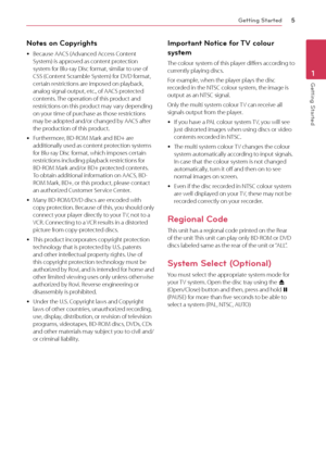 Page 5Getting Started5
\betting Started1
Notes on \fopyrights
	yBecause	AA\fS	(Advanced	Access	\fontent	System)	is	approved	as	content	protection	system	for	Blu-ray	Disc	format,	similar	to	use	of	\fSS	(\fontent	Scramble	System)	for	DVD	format,	certain	restrictions	are	imposed	on	playback,	analog	signal	output,	etc.,	of	AA\fS	protected	contents.	The	operation	of	this	product	and	restrictions	on	this	product	may	vary	depending	on	your	time	of	purchase	as	those	restrictions	may	be	adopted	and/or	changed	by	AA\fS...