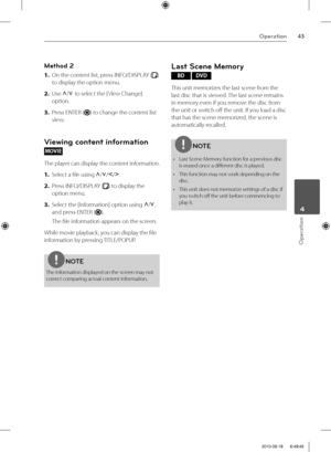 Page 4343Operation
Operation
 4
Method 2
1. On the content list, press INFO/DISPLAY () 
to display the option menu.
2. Use U
/u
 to select the [ View Change] 
option.
3. Press ENTER (
) to change the content list 
view.
Viewing content information
MOVIE 
The player can display the content information.
1. Select a fi le using U
/u
/I
/i
.
2. Press INFO/DISPLAY (
) to display the 
option menu.
3. Select the [Information] option using U
/u
, 
and press ENTER (
).
The fi le information appears on the screen.
While...