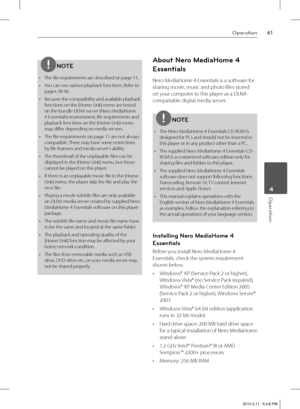 Page 6161Operation
 4Operation
NOTE
The fi le requirements are described on page 11.
You can use various playback functions. Refer to 
pages 38-46.
Because the compatibility and available playback 
functions on the [
Home Link] menu are tested 
on the bundle DLNA server (Nero MediaHome 
4 Essentials) environment, fi le requirements and 
playback functions on the [Home Link] menu 
may diff er depending on media servers.
The fi le requirements on page 11 are not always 
compatible. There may have some...