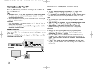 Page 1414
Connections to Your TV
Make one of the following connections, depending on the capabilities of
your existing equipment.
Tips:
•Depending on your TV and other equipment you wish to connect, there
are various ways you could connect the player. Use only one of the 
connections described below.
•Please refer to the manuals of your TV or other devices as necessary to
make the best connections.
Cautions:
•Make sure the player is connected directly to the TV. Tune the TV to the
correct video input channel....