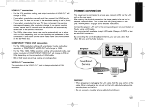 Page 1717
HDMI OUT connection
•For the 576i resolution setting, real output resolution of HDMI OUT will
change to 576p.
•If you select a resolution manually and then connect the HDMI jack to
TV and your TV does not accept it, the resolution setting is set to [Auto].
•If you select a resolution that your TV does not accept, the warning 
message will appear. After resolution change, if you cannot see the
screen, please wait 20 seconds and the resolution will automatically
revert back to the previous resolution....