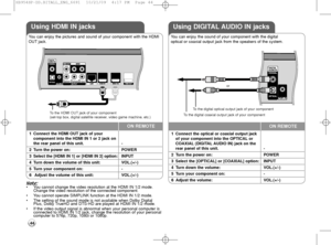 Page 44Note:
•You cannot change the video resolution at the HDMI IN 1/2 mode.
Change the video resolution of the connected component.
•You cannot operate SIMPLINK function at the HDMI IN 1/2 mode.
•The setting of the sound mode is not available when Dolby Digital
Plus, Dolby TrueHD and DTS-HD are played at HDMI IN 1/2 mode.
•If the video output signal is abnormal when your personal computer is
connected to HDMI IN 1/2 jack, change the resolution of your personal
computer to 576p, 720p, 1080i or 1080p.
1Connect...