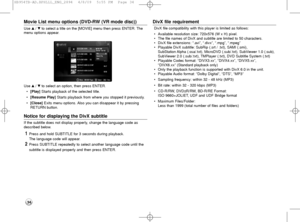 Page 3434
Movie List menu options (DVD-RW (VR mode disc))
Use v/Vto select a title on the [MOVIE] menu then press ENTER. The
menu options appear.
Use v/Vto select an option, then press ENTER.
•[Play]Starts playback of the selected title.
•[Resume Play]Starts playback from where you stopped it previously.
•[Close]Exits menu options. Also you can disappear it by pressing
RETURN button.
Notice for displaying the DivX subtitle
If the subtitle does not display properly, change the language code as
described below....