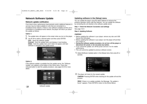 Page 2222Network Software UpdateNetwork update notificationFrom time to time, performance improvements and/or additional features or
services may be made available to units that are connected to a 
broadband home network. If there is new software available and the unit is
connected to a broadband home network, the player will inform you about
the update as follows.
Option 1: 1.
The update menu will appear on the screen when you turn on the player.
2.
Use b/Bto select a desired option and then press ENTER.
[OK]-...