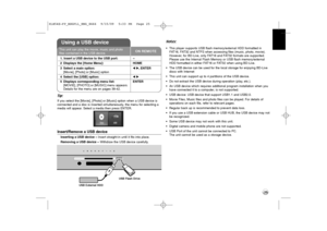 Page 2525
Tip:
If you select the [Movie], [Photo] or [Music] option when a USB device is
connected and a disc is inserted simultaneously, the menu for selecting a
media will appear. Select a media then press ENTER.Insert/Remove a USB deviceInserting a USB device –Insert straight-in until it fits into place.
Removing a USB device –Withdraw the USB device carefully.Notes:
•This player supports USB flash memory/external HDD formatted in
FAT16, FAT32 and NTFS when accessing files (music, photo, movie).
However, for...