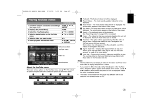 Page 4747
About the YouTube menu There are various options on the YouTube menu. Usev V b Bto select
an option and press ENTER to select the options as described below.
abc de
fg hiaFeatured – The featured videos list will be displayed.
bRecent Videos – The most recently updated videos list will be 
displayed.
cMost Viewed – The most viewed videos list will be displayed. The
period option appears at the bottom of the screen.
dTop Rated – The best rated videos list from YouTube server will be
displayed. The...