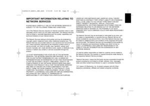 Page 5959
IMPORTANT INFORMATION RELATING TO
NETWORK SERVICESPLEASE READ CAREFULLY. USE OF THE NETWORK SERVICES IS
SUBJECT TO THE FOLLOWING TERMS AND CONDITIONS.
Use of the Network Services requires an Internet connection which is sold
separately and for which you are solely responsible. The Network Services
may be limited or restricted depending upon the quality, capabilities and
technical limitations of your Internet service.
The Network Services belong to third parties and may be protected by
copyright,...