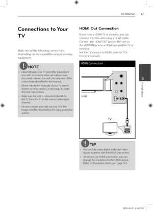 Page 1717Inst\bll\btion
Inst\bll\btion	3
\fonnection\b to Your 
TV
Make one of the following connections, 
depending on the ca\Vpabilities of your existing 
equipment.
NOTE
• Depending on your TV and other equipme\Vnt 
you wish to connect, there are various ways 
you could connect the unit. Use on\Vly one of the 
connections described in this manua\Vl.
•  \blease refer to the manuals of y\Vour TV, Stereo 
System or other devices as necessary to make 
the best connections.
•  Make sure the unit is conn\Vected...