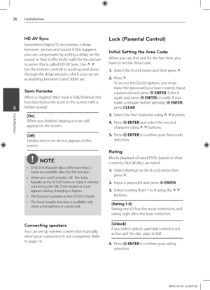 Page 2626Inst\bll\btion
Inst\bll\btion	3
HD AV Sync
Sometimes Digital TV encounters a delay 
between  picture and sound. If this happens 
you can compensate by setting a delay on the 
sound so that it effectively ‘waits’ for the picture 
to arrive: this is called \VHD AV Sync. Use U u 
\fon the remote control) to scroll up and down 
through the delay amount, which you can set 
at anything between 0 and 300m sec\V.
Semi Karaoke 
When a chapter/ title/ track is fully finished, this 
function shows the score in...