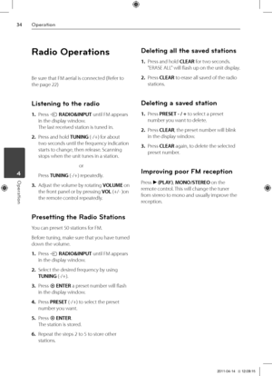 Page 3434Oper\btion
Oper\btion	4
Radio Operations
Be sure that FM aerial is connected \fRefer to 
the page 22)
Listening to the radio
1. \bress t RADIO&INPUT until FM appears 
in the display window. 
The last received station is tune\Vd in.
2. \bress and hold TUNING \f-/+) for about 
two seconds until th\Ve frequency indication 
starts to change, then release. Scanning 
stops when the unit \Vtunes in a station\V.
or
  \bress TUNING \f-/+) repeatedly.
3. Adjust the volume by rotating VOLUME on 
the front panel...