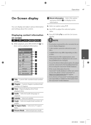 Page 4747Operation
Operation
 4
On-Screen display
You can display and adjust various information 
and settings about the content.
Displaying content information 
on-screen
BD DVD AVCHD MOVIE MOVIE-N
1. While playback, press INFO/DISPLAY ()  to 
show various playback information.
a
h g f e d c b
i
 
aTitle – Current title number/total number 
of titles
bChapter – Current chapter number/total 
number of chapters
cTime – Elapsed playing time/Total 
playback time
dAudio – Selected audio language or 
channel...