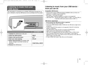 Page 1515
Listening to music from your USB device -
more you can do
Compatible USB Devices
•Devices which require additional program installation when you have con-
nected it to a computer, are not supported.
•MP3 Player : Flash type MP3 player.
The MP3 player requiring installation of a driver is not supported.
•USB Flash Drive : Devices that support USB2.0 or USB1.1. (In case USB 2.0,
it operates at the same speed as that of USB 1.1)
USB device requirement
•Do not extract the USB device while in operation....