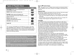 Page 2020
About the  Symbol Display
“  ” may appear on your TV display during operation and indicates that the
function explained in this owner’s manual is not available on that specific DVD
video disc.
Regional Codes
This unit has a regional code printed on the rear of the unit. This unit can play
only DVD discs labeled same as the rear of the unit or “ALL”.
•Most DVD discs have a globe with one or more numbers in it clearly visible
on the cover. This number must match your unit’s regional code or the disc...