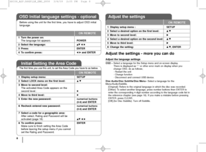 Page 8Adjust the settings - more you can do
Adjust the language settings
OSD – Select a language for the Setup menu and on-screen display. 
There is displayed as “-” or other error mark on display when you
change OSD, do as follows;
- Restart the unit
- Change function
- Disconnect and connect USB device.
Disc Audio/Disc Subtitle/Disc Menu– Select a language for the
Menu/Audio/Subtitle. 
[Original]: Refers to the original language in which the disc was recorded.
[Other]: To select another language, press...