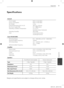 Page 31
1Appendix
Appendix
 7

Specifications
General
Power supply   Refer to main label.
Power consumption   Refer to main label.
Net Weight   2.5 kg
External dimensions ( W x H x D)   360 x 65 x 320 mm
Bus Power Suply (USB)  DC 5V 
 500mA
Operating conditions Temperature     5°C to 35°C,
 
Operation status: Horizontal
Operating humidity   5% to 85%
Laser    
Semiconductor laser,
 
wavelength 650 nm
Tuner FM/AM [MW]
FM Tuning Range   87.5 - 108.0 MHz or 87.50 - 108.00 MHz
FM Intermediate Frequency  128...