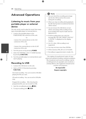 Page 265	 Troubleshooting
26
Operating4
Operating
Advanced Operations
Listening to music from your 
portab\be p\bayer or externa\b 
device
The	unit	can	be	used	to	play	the	music	from	many	types	of	portable	player	or	external	devices.	
1.	 Connect	the	portable	player	to	the		P.	IN(PORTAB\bE	IN)	connector	of	the	unit.
Or
	 Connect	the	external	device	to	the	AUX	connector	of	the	unit.
Or
	 Connect	the	external	device	to	the	SCART	connector	of	the	unit.
2.	 Turn	the	power	on	by	pressing	POWER.
3.	 Select	the...