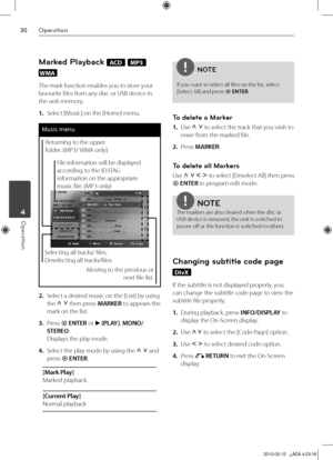 Page 30
0Operation
Operation	4

Marked Playback ACD MP3 
WMA
The mark function enables you to store your 
favourite files from any disc or USB device in 
the unit memory.
1. Select [Music] on the [Home] menu.
Music menu
Returning to the upper 
folder. (MP3/ WMA only)
Moving to the previous or 
next file list.
Selecting all tracks/ files.
Deselecting all tracks/files.
File information will be displayed 
according to the ID3TAG 
information on the appropriate 
music file. (MP3 only)
2.  Select a desired...