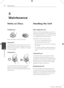 Page 36
Maintenance
Maintenance	5
Notes on Discs
Handling Discs
Never stick paper or tape on the disc.
Storing Discs
After playing, store the disc in its case. Do not 
expose the disc to direct sunlight or sources of 
heat and never leave it in a parked car exposed 
to direct sunlight.
Cleaning Discs
Do not use strong solvents such as alcohol, 
benzine, thinner, commercially available 
cleaners, or anti-static spray intended for older 
vinyl records.
Handling the Unit
When shipping the unit
Please...