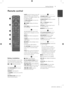 Page 9Getting Started9
\betting \ftarted1
Battery Insta\b\bation
Remove	the	battery	cover	on	the	rear	of	the	Remote	Control,	and	insert	one	(size	AAA)	battery	with	4	and	5	matched	correctly.
•  •  •  •  •  •  \ea •  •  •  •  • 
P	RADIO&INPUT:	Changes	input	sources.
MARKER:	Marks	play	list.
1 POWER: Switches	the	unit	ON	or	OFF.
B OPEN/CLOSE:	Opens	and	closes	the	disc	drawer.
SLEEP:	Sets	the	System	to	turn	off	automatically	at	a	specified	time.	(Dimmer	:	The	display	window	will	be	darken	by	half.)
m...