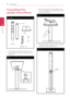 Page 162 Connecting
Connecting16
Connecting2
Assembling the 
speaker (Front/Rear)
Preparation
Pole
Base
Speaker
Screw
Speaker cord
1. Attach the base to the pole. Be careful with the orientation of the pole and base, as in the illustration. 
Step 1
2. Secure the connection with a supplied screw.When assembling, be careful that the pole and base do not fall down.
Step 2
3. Attach the speaker to the pole, then secure the connection with a supplied screw.
Step 3
 