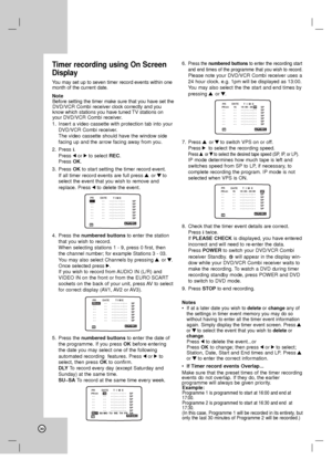 Page 3030
Timer recording using On Screen
Display
You may set up to seven timer record events within one
month of the current date.
Note
Before setting the timer make sure that you have set the
DVD/VCR Combi receiverclock correctly and you
know which stations you have tuned TV stations on
your DVD/VCR Combi receiver.
1. Insert a video cassette with protection tab into your
DVD/VCR Combi receiver. 
The video cassette should have the window side
facing up and the arrow facing away from you.
2. Press i. 
Press 1or...