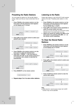 Page 4646
Presetting the Radio Stations
You can preset 50 stations for FM and AM. Before
tuning, make sure that you have turned down the vol-
ume.
1.Press FM/AM on the remote control or on the
front panel until the frequency band appears
on the display and TV screen.
2.Press 3 3
/4 4
on the remote control to select your
desired radio channel.
3.Press FM/AM on the remote control or on the
front panel to select the desired band.
4.Hold down + PRESET - n the front panel or
hold down 1 1 
 
and 2 2 
 
on the remote...