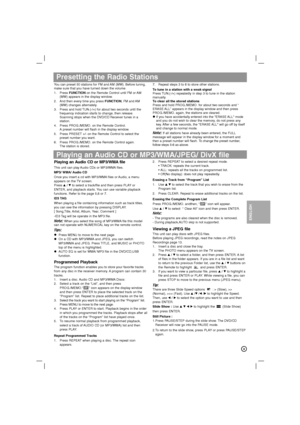 Page 99
ENGLISH
Playing an Audio CD or MP3/WMA file
This unit can play Audio CDs or MP3/WMA files.
MP3/ WMA/ Audio CD
Once you insert a cd with MP3/WMA files or Audio, a menu
appears on the TV screen.
Press v/ Vto select a track/file and then press PLAY or
ENTER, and playback starts. You can use variable playback
functions. Refer to the page 5,6 or 7.
ID3 TAG
When playing a file containing information such as track titles,
you can see the information by pressing DISPLAY.
[  Song,Title, Artist, Album, Year,...