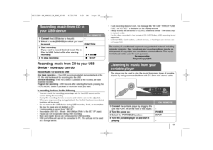 Page 13Recording  music from CD to your USB
device - more you can doRecord Audio CD source to USBOne track recording -If the USB recording is started during playback of the
CD, the only track would be recording into the USB
All track recording - If the REC button is pressed at the CD stop, all track
would be recorded.
Program list recording - USB Records after selecting the tracks pressing the
PROG./MEMO. button if you want to record the track you want.In recording, look out for the following•You can check the...