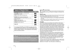 Page 18About the  Symbol Display
“  ” may appear on your TV display during operation and indicates that the
function explained in this owner’s manual is not available on that specific DVD
video disc.Regional CodesThis unit has a regional code printed on the rear of the unit. This unit can play
only DVD discs labeled same as the rear of the unit or “ALL”.
•Most DVD discs have a globe with one or more numbers in it clearly visible
on the cover. This number must match your unit’s regional code or the disc
cannot...