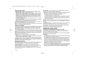 Page 88Adjust the audio settings5.1 Speaker Setup - Adjust 5.1 Speaker Setup menu for amplifier’s output.
[Speaker]: Select a speaker that you want to adjust.
[Size]: Since the speaker settings are fixed, you cannot change the settings.
[Volume]: Adjust the output level of the selected speaker. (-5dB ~ 5dB)
[Distance]: If you connected speakers to your DVD/CD Receiver, setting the
Distance lets the speakers know how far the sound has to travel to reach
your set listening point. This allows the sound from each...