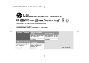 Page 1Model: XH-T5032X(XH-T5032X, SH53PH-F/S/C/W)
Unique Features
P/NO : MFL56941182
5.1ch ez Set-upListen sound from TV, DVD
and Digital Device with vivid
5.1ch mode.Go to page 15
Full HD up-scaling
(1080p)View Full HD picture quality
with simple setup.Go to page 10
USB Direct Recording Record music from CD to
your USB device.Go to page 17
Portable InListen to music from your
portable device (MP3,
Notebook, etc).Go to page 17
The working life of  this product is 7 years since the date of purchase
Internet...