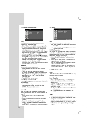 Page 1414
LOCK (Parental Control)
Rating
Blocks playback of rated DVDs based on their
contents. Not all discs are rated.
1. Select “Rating” on the LOCK menu then press B.
2. To access the LOCK options, you must input the
password you have created. If you have not yet
entered password, you are prompted to do so.
Input a password and press ENTER. Enter it again
and press ENTER to verify. If you make a mistake
before pressing ENTER, press CLEAR.
3. Select a rating from 1 to 8 using the v/Vbuttons. 
Rating 1-8:...