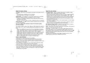 Page 1111
Adjust the display settingsTV Aspect – Select which screen aspect to use based on the shape of your TV
screen. 
[4:3]: Select when a standard 4:3 TV is connected.
[16:9]: Select when a 16:9 wide TV is connected.
Display Mode – If you selected 4:3, you’ll need to define how you would like
widescreen programs and films to be displayed on your TV screen. 
[Letterbox]: This displays a widescreen picture with black bands at the top
and bottom of the screen.
[Panscan]: This fills the entire 4:3 screen,...