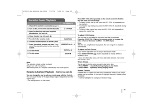 Page 1919
Karaoke Basic Playback
ON REMOTE
1. Check if the system is connected. (page 5)
2. Turn on the power of TV and DVD Karaoke.
3. Open the disc tray and insert supplied
karaoke disc. (On unit: Z Z
)
4. Close the disc tray: (On unit: Z Z
)
5. 
To enter to the karaoke mode 
6. Connect the microphone to the MIC jacks.
7. Press the melody number you want. If you
cancel the selected melody number, press the
CLEAR.
8. To start Press 
9. To stop press
1 1 
 
POWER
FUNCTION
NUMERIC No. 0 ~ 9
ENTER or B B
STOPx...