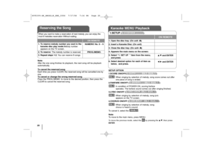 Page 2020
Karaoke MENU Playback
ON REMOTE
1. Open the disc tray: (On unit: Z Z
)
2. Insert a Karaoke Disc: (On unit)
3. Close the disc tray: (On unit: Z Z
)
4. Appears the main menu on the screen:
5. Select “1. SET UP ” item from the menu,
and press
6. Select desired option for each of item as
below,  and press.
v v 
 V
V 
 
and ENTER
b b 
 B
B 
 
and ENTER
SETUP OPTION
1.SCORE ON/OFF( )
:When singing by selection of melody, song score comes out after
one piece of song is ended.
2.FANFARE ON/OFF ( )
:In...