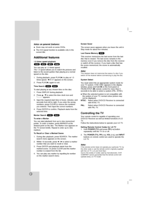 Page 1616
Notes on general features:
 Zoom may not work on some DVDs.

The A-B repeat function is available only in the
current title.
Additional features
1.5 times speed playback 
You can play at 1.5 times speed.
The 1.5 speed allows you to watch the pictures and
listen to the sound quicker than playing at a normal
speed on the disc.
1. During playback, press PLAY(B) to play at 1.5
times speed. “BX1.5” appears on the screen.
2. Press PLAY(B) again to exit.
Time Search 
To start playing at any chosen time...