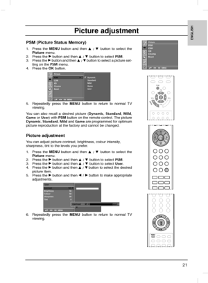 Page 2121
ENGLISH
PSM (Picture Status Memory) 
1. Press the MENU button and then D
D 
 / E
E 
 button to select the
Picturemenu.
2. Press the 
G Gbutton and then D
D 
 / E
E 
 button to select PSM.
3. Press the 
G Gbutton and then D
D 
 / E
Ebutton to select a picture set-
ting on the PSMmenu.
4. Press the OK button.
5.
Repeatedly press the MENUbutton to return to normal TV
viewing.
You can also recall a desired picture (Dynamic, Standard, Mild,
Game or User) with PSMbutton on the remote control. The picture...