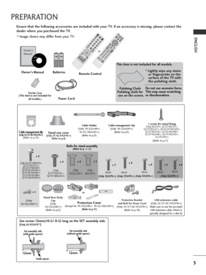 Page 53
ENGLISH
PREPARATION
Ensure that the following accessories are included with your TV. If an accessory is missing, please contact the
dealer where you purchased the TV.
■Image shown may differ from your TV.
Owner’s Manual Batteries
Remote Control
Power Cord
Polishing Cloth
Polishing cloth for
use on the screen. This item is not included for all models.
* Lightly wipe any stains
or fingerprints on the
surface of the TV with
the polishing cloth.
Do not use excessive force.
This may cause scratching
or...