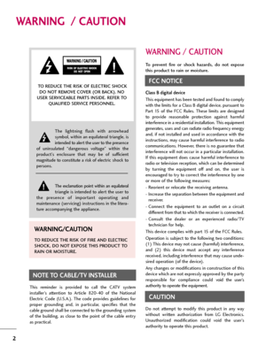 Page 22
WARNING  / CAUTION
The  lightning  flash  with  arrowhead
symbol, within an equilateral triangle, is
intended to alert the user to the presence
of  uninsulated  “dangerous  voltage”  within  the
product’s  enclosure  that  may  be  of sufficient
magnitude to constitute a risk of electric shock to
persons.
The  exclamation  point  within  an  equilateral
triangle is intended to alert the user to
the  presence  of  important  operating  and
maintenance (servicing) instructions in the litera-
ture...