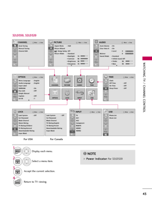 Page 43WATCHI\bG TV / CHA\b\b\fL CO\bTROL
43
Displa\b each \fenu.
Select a \fenu ite\f.
Accept the current selection.
1
MENU
3 2
ENTER
ENTER
Return to TV viewing.
4
EXIT
EnterMove
Auto Tuning
Manual Tuning
Channel Edit
CHANNEL
CHANNEL
OPTION
PICTURE
LOCK
AUDIO
INPUT
TIME
USB
EnterMove
Aspect Ratio : 16:9
Picture Wizard
Energy Saving: Off
Picture Mode : Standard • Backlight 70 
• Contrast 90
• Brightness 50
• Sharpness 70
PICTURE
E
EnterMove
Auto Volume : On
Clear Voice II : On• Level 3
Balance 0
Sound Mode :...