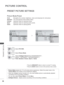 Page 144
96
PICTURE CONTROL
PICTURE CONTROL
PRESET PICTURE SETTINGS
Picture Mode-Preset
Vivid Strengthen the contrast, brightness, colour and sharpness for vivid pict\
ure.
Standard  The most general screen display status.
Cinema  Optimizes video for watching movies.
Sport  Optimizes video for watching sports events.
Game  Optimizes video for playing games.
• Press the MENU/EXIT  button to return to normal TV viewing.
• Press the BACK button to move to the previous menu screen.
• Picture Mode  adjusts the TV for...