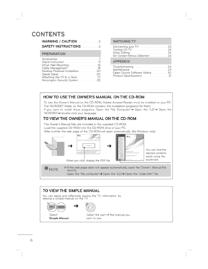 Page 66
CONTENTS
HOW TO USE THE OWNERS MANUAL ON THE CD-ROM
To view the Owners Manual on the CD-ROM, Adobe Acrobat Reader must be installed on your PC. 
The “ACRORD folder on the CD-ROM contains the installation programs for them.
If  you  want  to  install  those  programs,  Open  the  “My   Computer”
ŸOpen  the  “LG”ŸOpen  the 
“ACRORD”
Ÿdouble-click your language.
TO VIEW THE OWNERS MANUAL ON THE CD-ROM
The Owners Manual files are included in the supplied CD-ROM. 
Load the supplied CD-ROM into the...