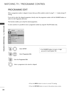 Page 3634
WATCHING TV / PROGRAMME CONTROL
WATCHING TV / PROGRAMME CONTROL
When a programme number is skipped, it means that you will be unable to select it using P button during TV
viewing. 
If you wish to select the skipped programme, directly enter the programme number with the NUMBER buttons or
select it in the Programme edit menu
This function enables you to skip the stored programmes.
In some countries it is possible to move a programme number by using the YELLOW button only.
PROGRAMME EDIT 
• Use NUMBER...