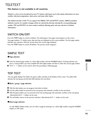 Page 9795
TELETEXT
TELETEXT
TOP TEXT
The user guide displays four fields-red, green, yellow and blue at the bottom of the screen. The yellow field 
denotes the next group and the blue field indicates the next block.
A ABlock / group / page selection
With the blue button you can progress from block to block.
Use the yellow button to proceed to the next group with automatic overflow to the next block.
With the green button you can proceed to the next existing page with automatic overflow to the next group....