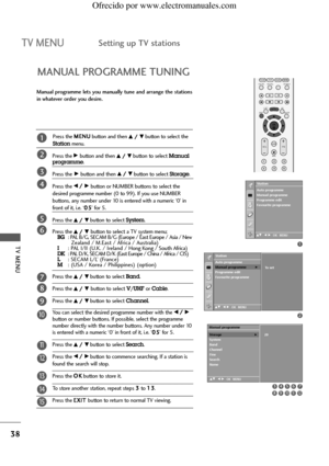 Page 40Press the M ME
EN
NU
U
button and then D D/
/ E
Ebutton to select the
Stationmenu.
Press the 
G Gbutton and then D
D/
/ E
Ebutton to select Manual 
programme
.
Press the
G Gbutton and then D
D/
/ E
Ebutton to select Storage.
Press the 
F F/
/ G
Gbutton or NUMBER buttons to select the
desired programme number (0 to 99). If you use NUMBER 
buttons, any number under 10 is entered with a numeric ‘0’ in 
front of it, i.e. ‘0 05
5
’ for 5.
Press the 
D D/
/ E
Ebutton to select System.
Press the 
D D/
/ E...